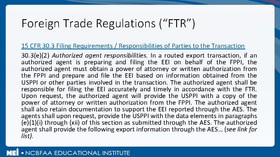 Foreign Trade Regulations (“FTR”) 15 CFR 30. 3 Filing Requirements / Responsibilities of Parties