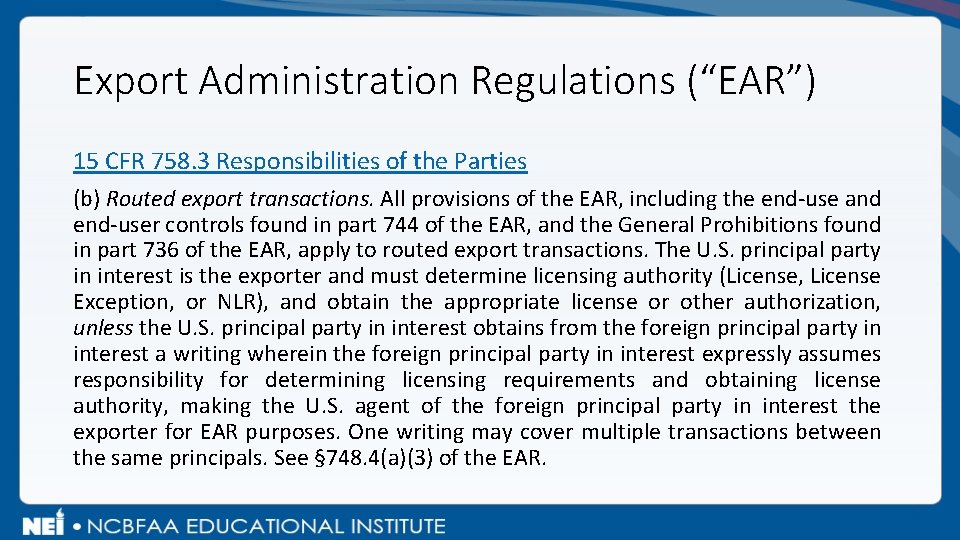 Export Administration Regulations (“EAR”) 15 CFR 758. 3 Responsibilities of the Parties (b) Routed