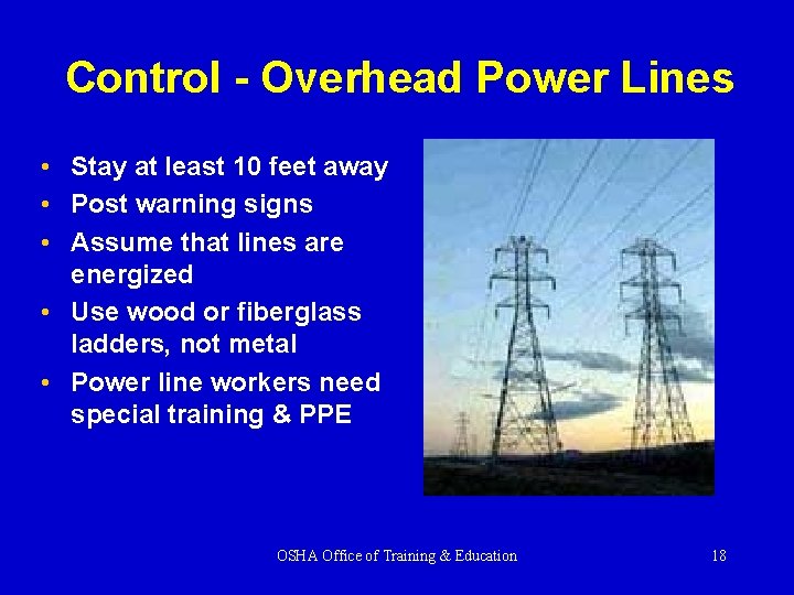 Control - Overhead Power Lines • Stay at least 10 feet away • Post