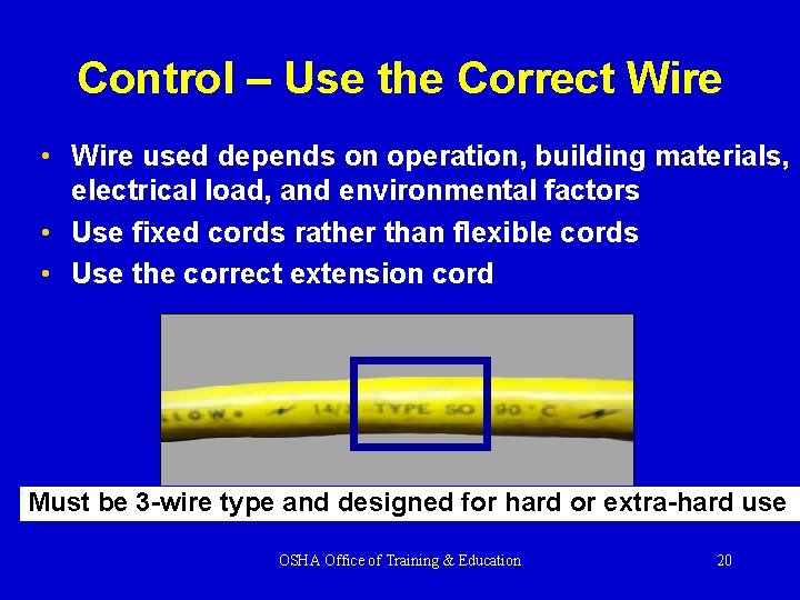 Control – Use the Correct Wire • Wire used depends on operation, building materials,