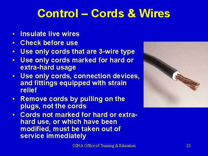 Control – Cords & Wires • • Insulate live wires Check before use Use