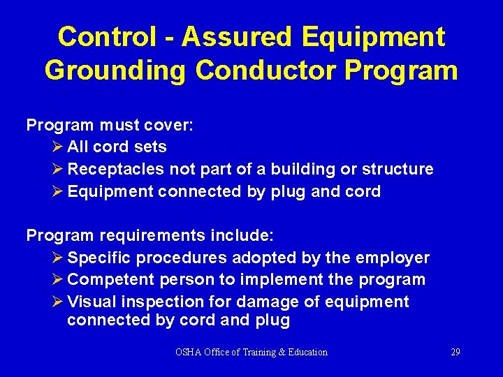 Control - Assured Equipment Grounding Conductor Program must cover: Ø All cord sets Ø