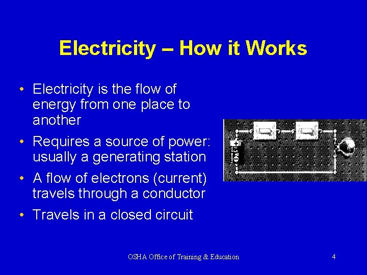 Electricity – How it Works • Electricity is the flow of energy from one