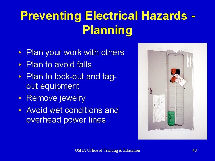 Preventing Electrical Hazards Planning • Plan your work with others • Plan to avoid