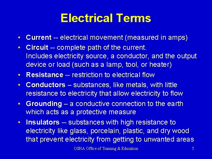 Electrical Terms • Current -- electrical movement (measured in amps) • Circuit -- complete