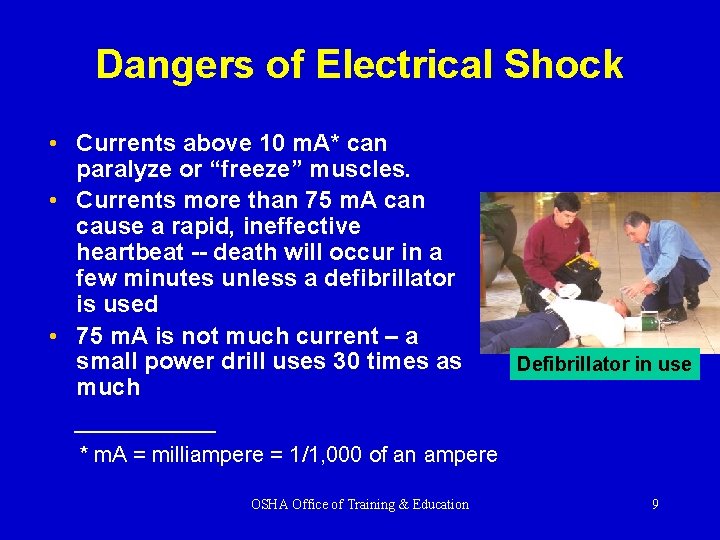 Dangers of Electrical Shock • Currents above 10 m. A* can paralyze or “freeze”