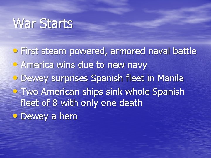 War Starts • First steam powered, armored naval battle • America wins due to