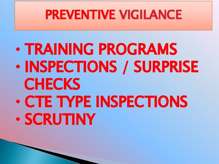 PREVENTIVE VIGILANCE • TRAINING PROGRAMS • INSPECTIONS / SURPRISE CHECKS • CTE TYPE INSPECTIONS