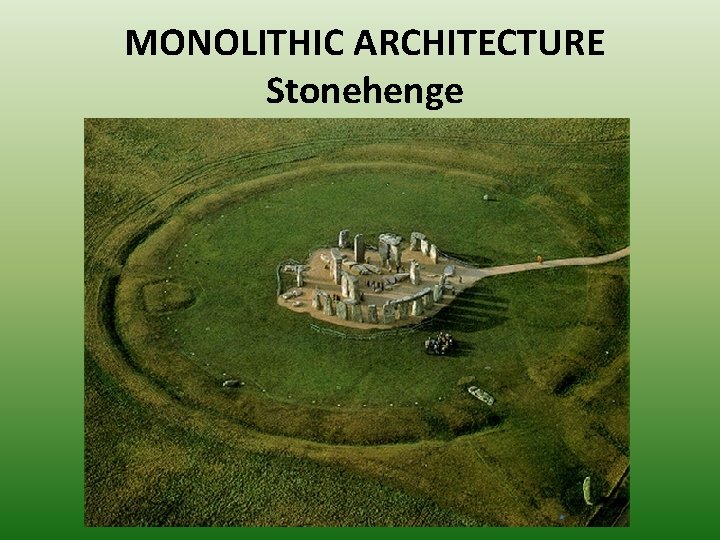 MONOLITHIC ARCHITECTURE Stonehenge 