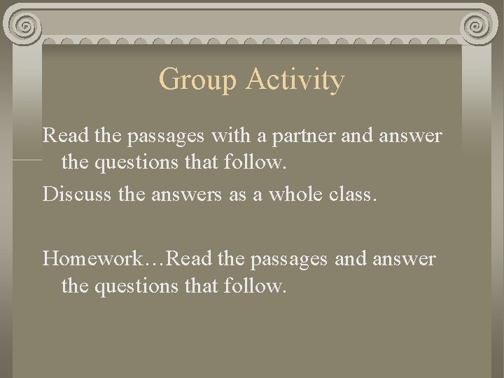 Group Activity Read the passages with a partner and answer the questions that follow.