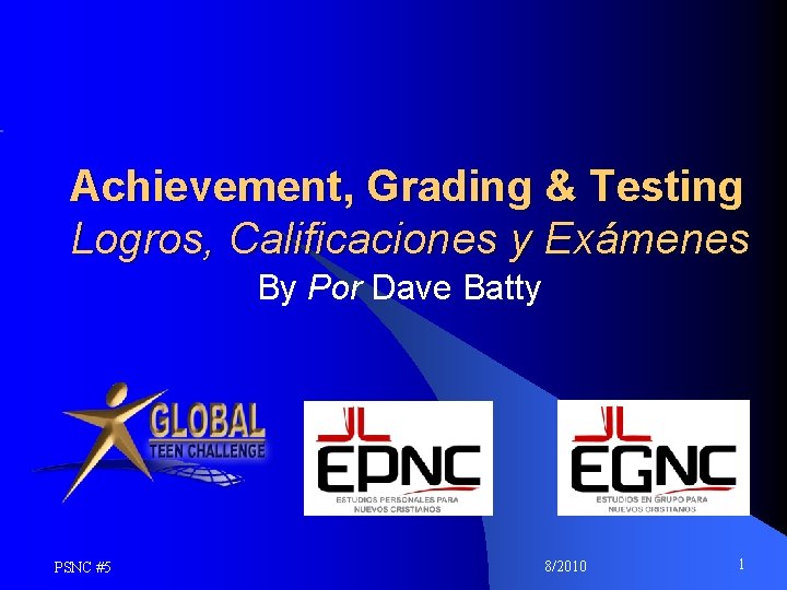 Achievement, Grading & Testing Logros, Calificaciones y Exámenes By Por Dave Batty PSNC #5