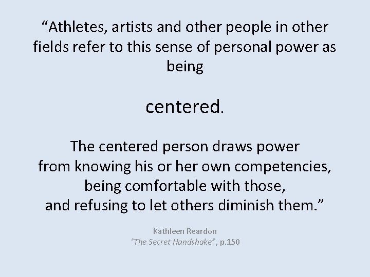 “Athletes, artists and other people in other fields refer to this sense of personal