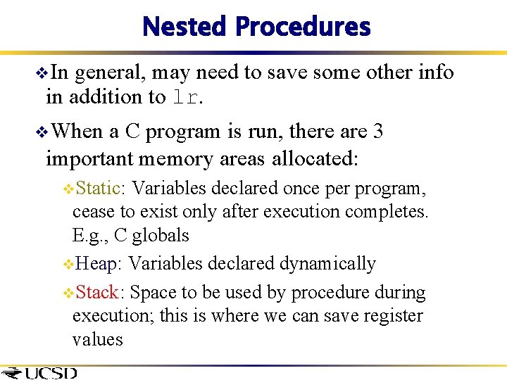 Nested Procedures v. In general, may need to save some other info in addition