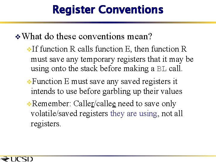 Register Conventions v. What do these conventions mean? v. If function R calls function