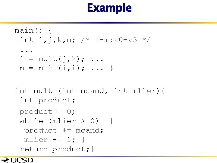 Example main() { int i, j, k, m; /* i-m: v 0 -v 3
