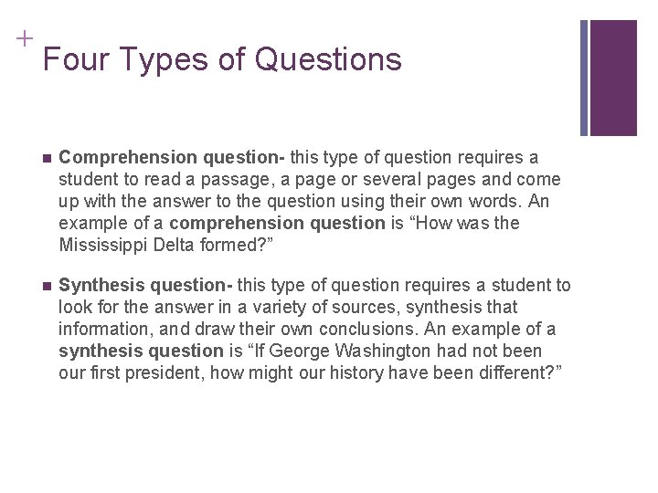 + Four Types of Questions n Comprehension question- this type of question requires a