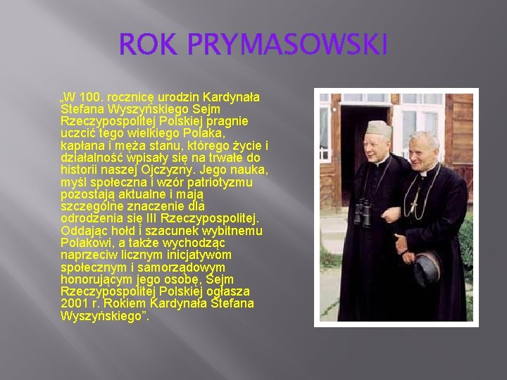 ROK PRYMASOWSKI „W 100. rocznicę urodzin Kardynała Stefana Wyszyńskiego Sejm Rzeczypospolitej Polskiej pragnie uczcić