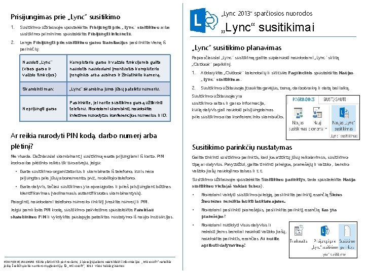 „Lync 2013“ sparčiosios nuorodos Prisijungimas prie „Lync“ susitikimo 1. Susitikimo užklausoje spustelėkite Prisijungti prie