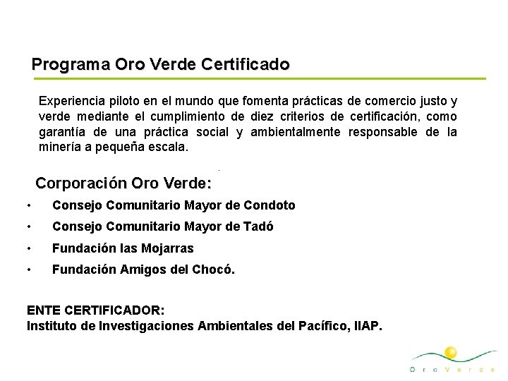 Programa Oro Verde Certificado Experiencia piloto en el mundo que fomenta prácticas de comercio