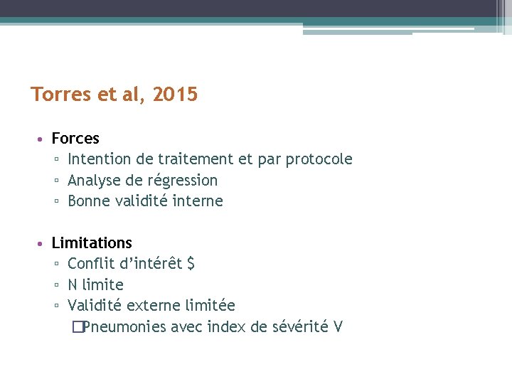 Torres et al, 2015 • Forces ▫ Intention de traitement et par protocole ▫
