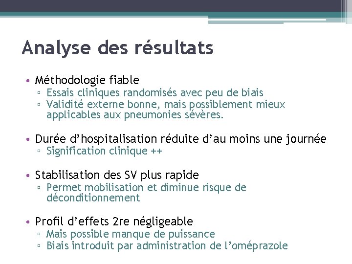 Analyse des résultats • Méthodologie fiable ▫ Essais cliniques randomisés avec peu de biais