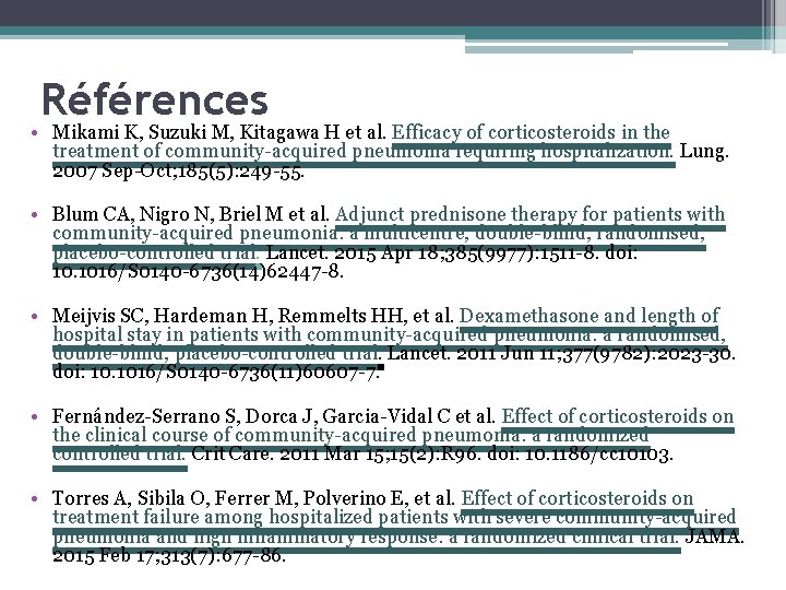 Références • Mikami K, Suzuki M, Kitagawa H et al. Efficacy of corticosteroids in