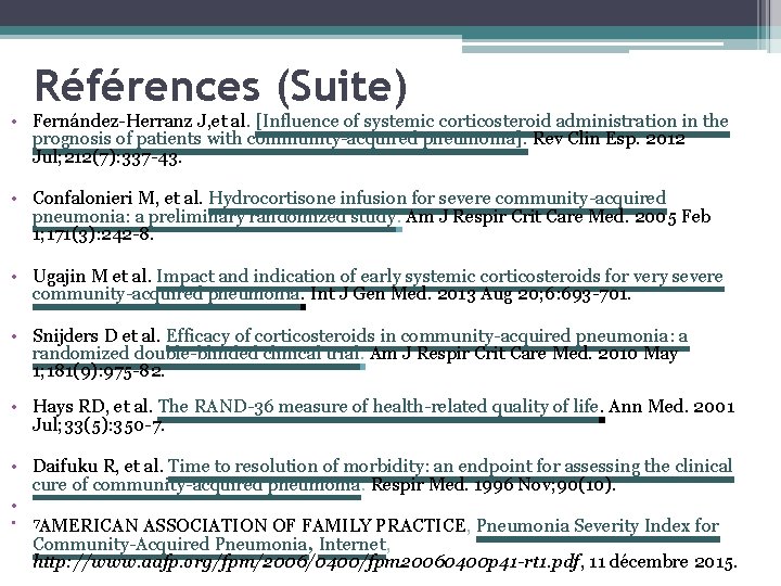 Références (Suite) • Fernández-Herranz J, et al. [Influence of systemic corticosteroid administration in the