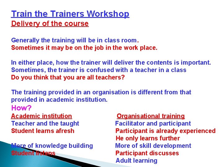 Train the Trainers Workshop Delivery of the course Generally the training will be in