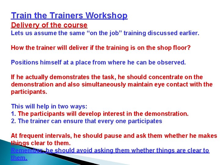 Train the Trainers Workshop Delivery of the course Lets us assume the same “on