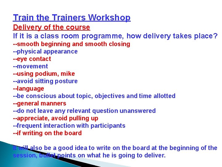 Train the Trainers Workshop Delivery of the course If it is a class room