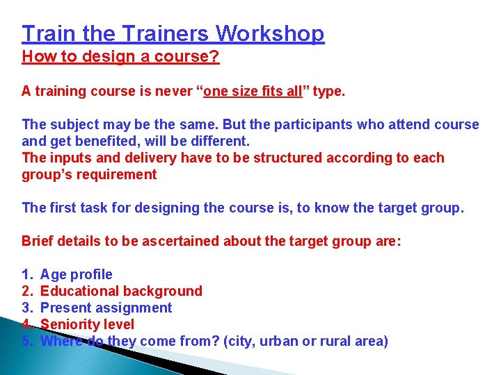 Train the Trainers Workshop How to design a course? A training course is never