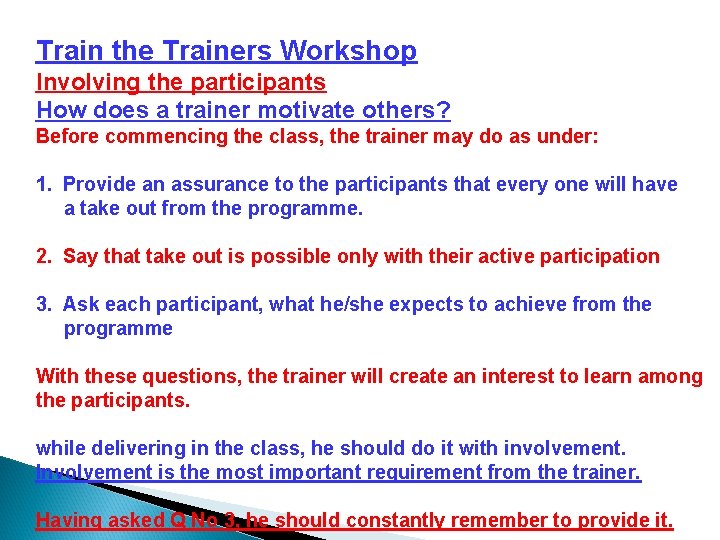 Train the Trainers Workshop Involving the participants How does a trainer motivate others? Before