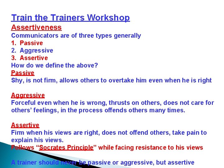 Train the Trainers Workshop Assertiveness Communicators are of three types generally 1. Passive 2.