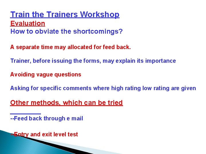 Train the Trainers Workshop Evaluation How to obviate the shortcomings? A separate time may
