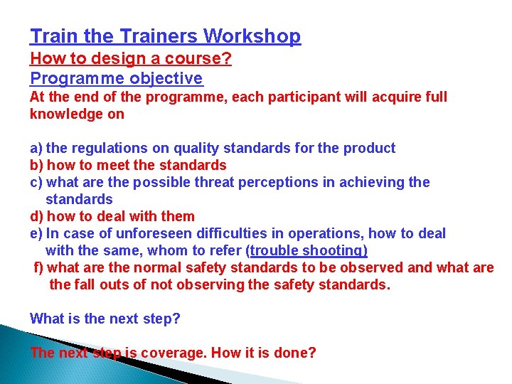 Train the Trainers Workshop How to design a course? Programme objective At the end