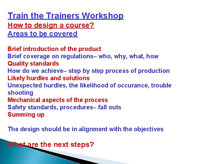 Train the Trainers Workshop How to design a course? Areas to be covered Brief