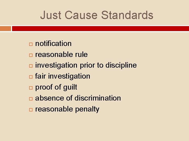 Just Cause Standards notification reasonable rule investigation prior to discipline fair investigation proof of