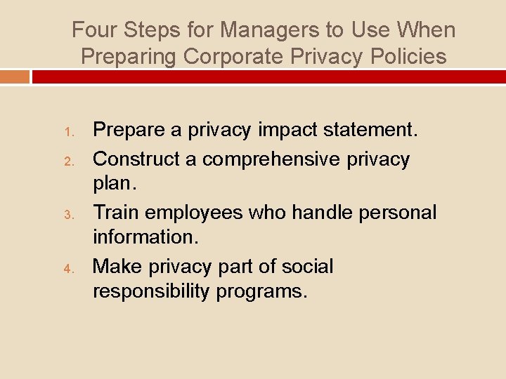 Four Steps for Managers to Use When Preparing Corporate Privacy Policies 1. 2. 3.