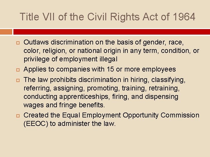 Title VII of the Civil Rights Act of 1964 Outlaws discrimination on the basis