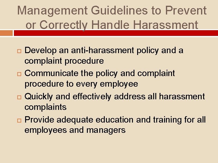 Management Guidelines to Prevent or Correctly Handle Harassment Develop an anti-harassment policy and a