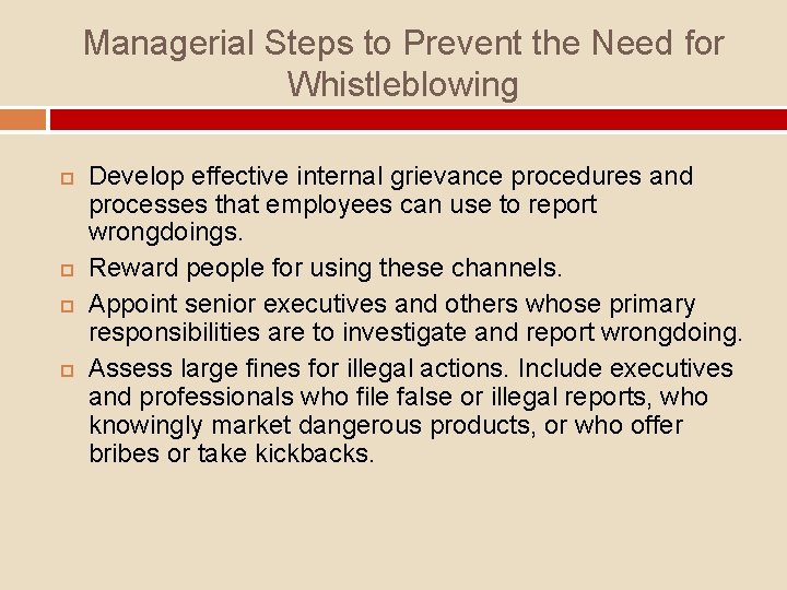 Managerial Steps to Prevent the Need for Whistleblowing Develop effective internal grievance procedures and