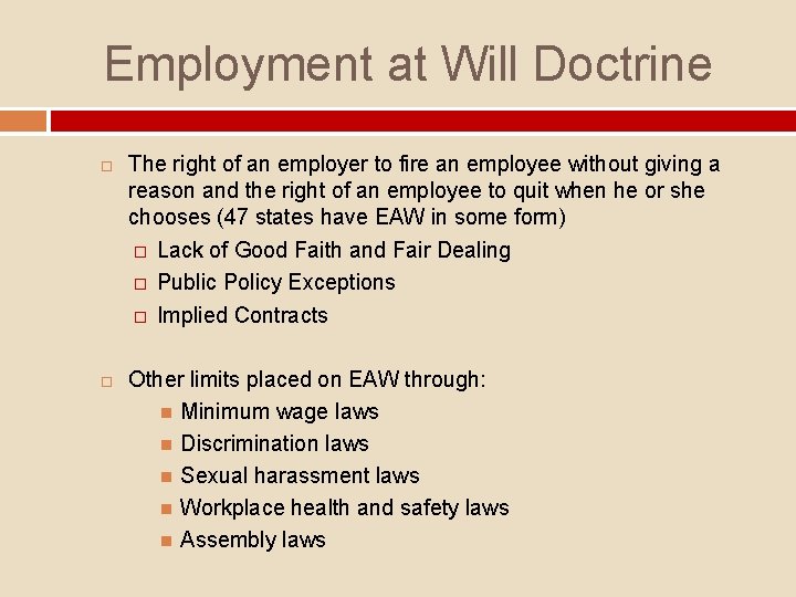 Employment at Will Doctrine The right of an employer to fire an employee without