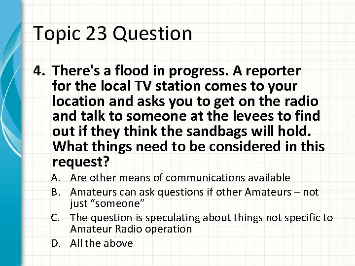 Topic 23 Question 4. There's a flood in progress. A reporter for the local
