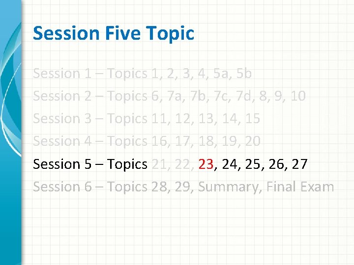 Session Five Topic Session 1 – Topics 1, 2, 3, 4, 5 a, 5