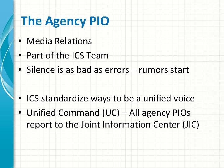 The Agency PIO • Media Relations • Part of the ICS Team • Silence