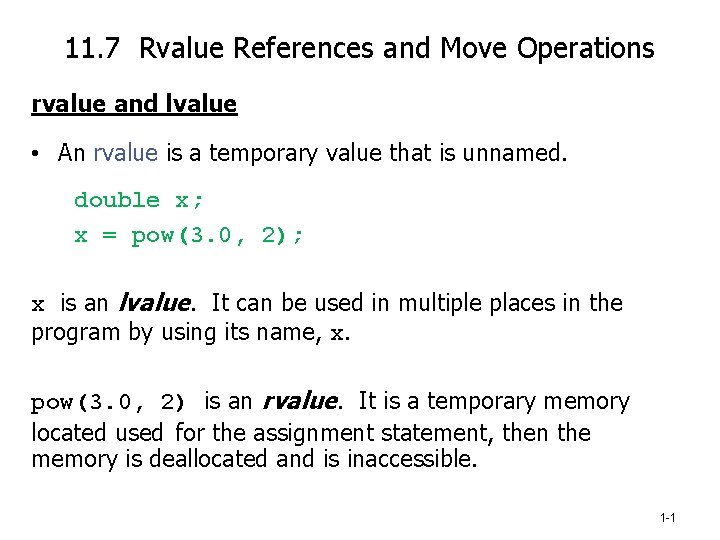 11. 7 Rvalue References and Move Operations rvalue and lvalue • An rvalue is 11. 7 Rvalue References and Move Operations rvalue and lvalue • An rvalue is