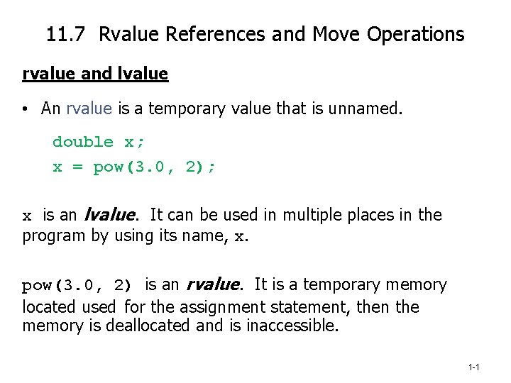 11. 7 Rvalue References and Move Operations rvalue and lvalue • An rvalue is