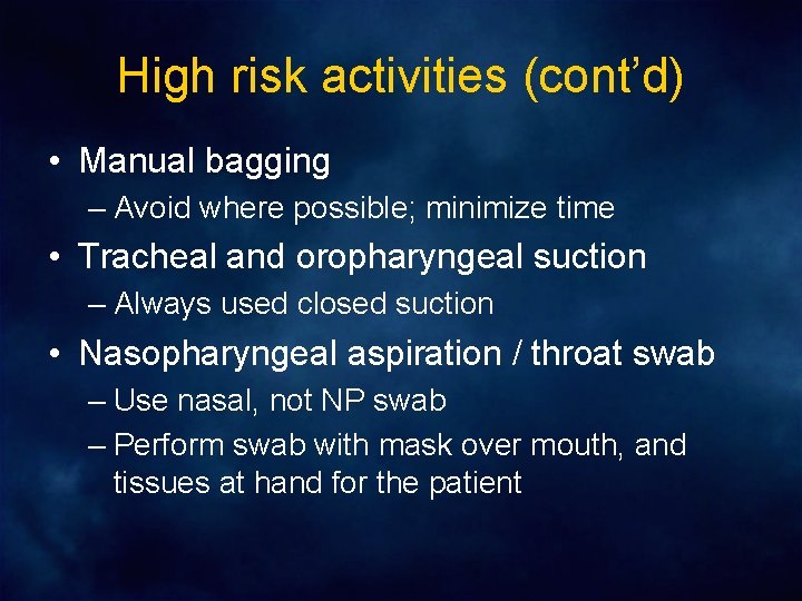High risk activities (cont’d) • Manual bagging – Avoid where possible; minimize time •