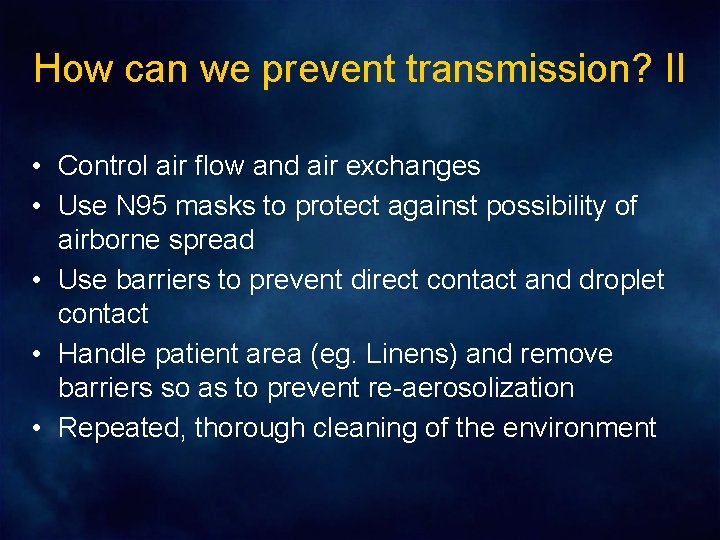 How can we prevent transmission? II • Control air flow and air exchanges •