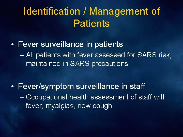 Identification / Management of Patients • Fever surveillance in patients – All patients with